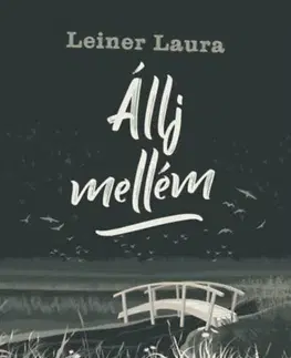 Young adults Állj mellém - II. trilógia - Iskolák versenye harmadik kötet - Laura Leiner
