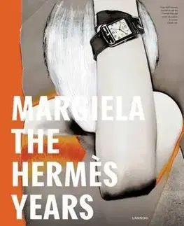 Dizajn, úžitkové umenie, móda Margiela - The Hermes Years - Kolektív autorov