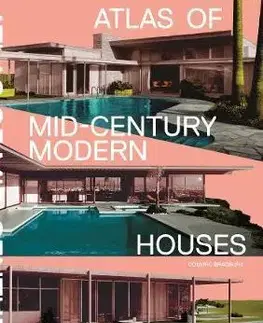 Dizajn, úžitkové umenie, móda Atlas of Mid-Century Modern Houses - Dominic Bradbury