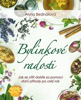Prírodná lekáreň, bylinky Bylinkové radosti - Anna Bednářová