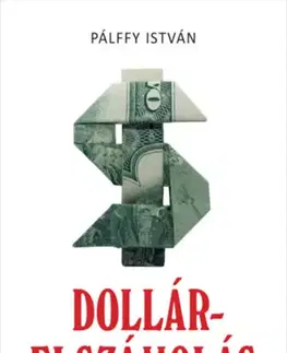 Detektívky, trilery, horory Dollárelszámolás - István Pálffy