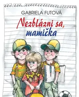 Rozprávky Nezblázni sa, mamička, 4. vydanie - Gabriela Futová,Peter Cpin
