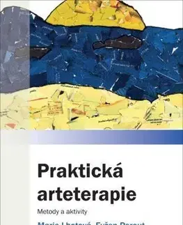 Psychológia, etika Praktická arteterapie - Marie Lhotová,Evžen Perout