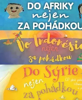 Pre deti a mládež Petra Lazáková Do Afriky, do Indonésie a Sýrie nejen za pohádkou (komplet)