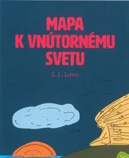 Ezoterika - ostatné Mapa k vnútornému svetu - Z. L. Lowe