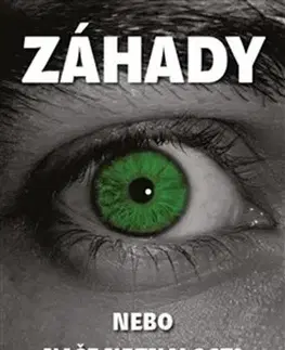 Mystika, proroctvá, záhady, zaujímavosti Záhady, nebo naše neznalost? - Jan Ladislav