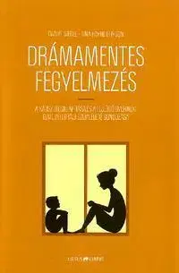Rodičovstvo, rodina Drámamentes fegyelmezés - Daniel Siegel,Brysonová Tina Payneová