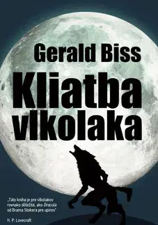 Detektívky, trilery, horory Kliatba vlkolaka - Gerald Biss,Katarína Kvoriaková