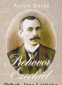 Biografie - ostatné Prehovor Ezechiel - Anton Baláž