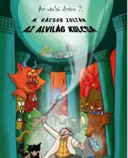 Dobrodružstvo, napätie, western Az Alvilág kulcsa - M. Kácsor Zoltán