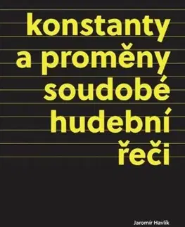 Hudba - noty, spevníky, príručky Konstanty a proměny soudobé hudební řeči - Kolektív autorov