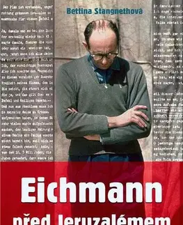História Eichmann před Jeruzalémem - Bettina Stangneth