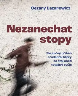 Skutočné príbehy Nezanechat stopy - Cezary Lazarewicz,Veselka Martin