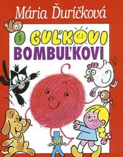 Rozprávky O Guľkovi Bombuľkovi 10. vydanie - Mária Ďuričková