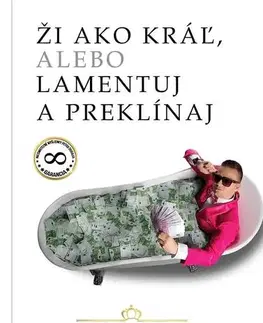 Rozvoj osobnosti Ži ako kráľ, alebo lamentuj a preklínaj - Peter Dubaj