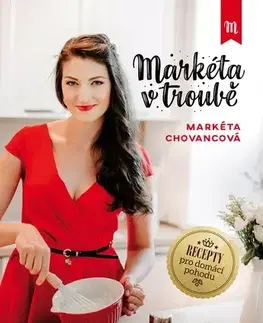 Kuchárky - ostatné Markéta v troubě - Markéta Chovancová