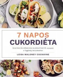 Zdravá výživa, diéty, chudnutie 7 napos cukordiéta - Leisa Maloney Cockayne