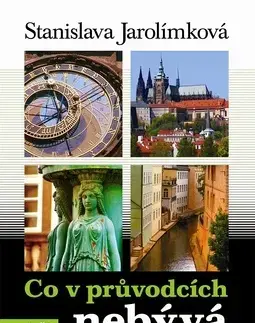 Sprievodcovia, mapy - ostatné Co v průvodcích nebývá - Stanislava Jarolímková