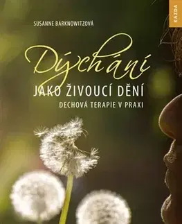 Zdravie, životný štýl - ostatné Dýchání jako živoucí dění - Susanne Barknowitzová,Magdalena Havlová