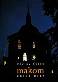 Mystika, proroctvá, záhady, zaujímavosti Makom - Václav Cílek,Antonín Střížek,Tereza Ješátková,Kateřina Štěpančíková