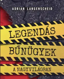 Skutočné príbehy Legendás bűnügyek a nagyvilágban - Adrian Langenscheid