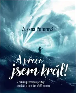 Psychológia, etika A přece jsem král! - Zuzana Peterová