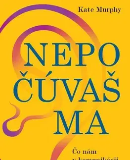 Rozvoj osobnosti Nepočúvaš ma - Kate Murphy