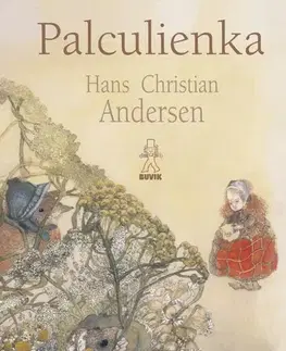 Rozprávky Palculienka - Hans Christian Andersen,Jana Kiselová-Siteková,Jaroslav Kaňa