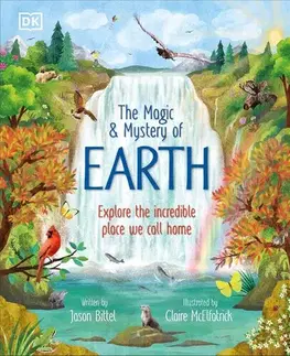 Geografia, svet The Magic and Mystery of Earth - Jason Bittel,Claire McElfatrick