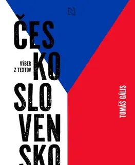 Slovenské a české dejiny Československo. Od Masaryka po Čaputovú - Tomáš Gális
