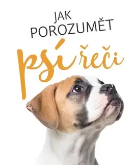 Psy, kynológia Jak porozumět psí řeči - Kolektív autorov,Kolektív autorov,Kateřina Zerzánová
