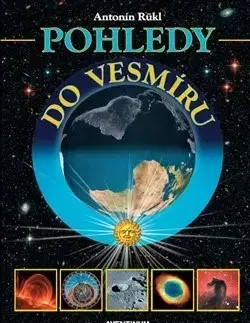 Astronómia, vesmír, fyzika Pohledy do vesmíru - Antonín Rükl