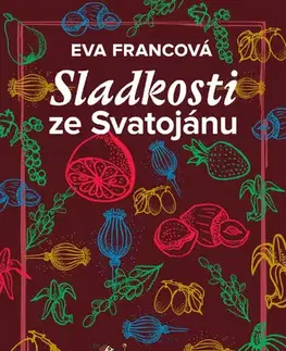 Sladká kuchyňa Sladkosti ze Svatojánu - Eva Francová