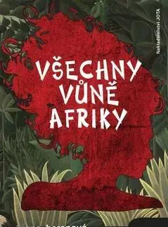 Cestopisy Všechny vůně Afriky - Zuzana Beranová