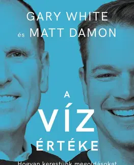 Biológia, fauna a flóra A víz értéke - Gary White,Matt Damon