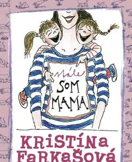 Rodičovstvo a výchova Stále som mama - Kristína Farkašová Tormová