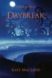 Beletria - ostatné I Rise into a Daybreak - MacLeod Kate