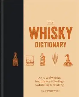 Pivo, whiskey, nápoje, kokteily The Whisky Dictionary - Ian Wisniewski