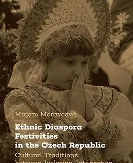 Pre vysoké školy Ethnic Diaspora Festivities in the Czech Republic - Mirjam Moravcová
