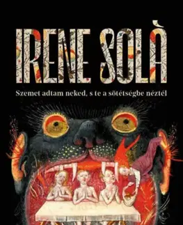 Beletria - ostatné Szemet adtam neked, s te a sötétségbe néztél - Irene Solá