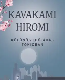 Svetová beletria Különös időjárás Tokióban - Hiromi Kavakami