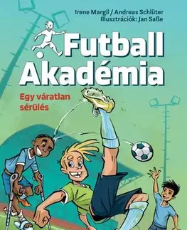 Rozprávky Egy váratlan sérülés - Futball Akadémia 2. - Andreas Schlüter,Irene Margil