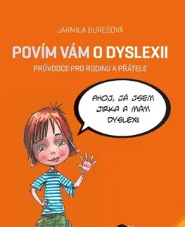 Pedagogika, vzdelávanie, vyučovanie Povím vám o dyslexii - Jarmila Burešová