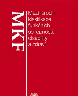 Medicína - ostatné Mezinárodní klasifikace funkčních schopností, disability a zdraví - Kolektív autorov
