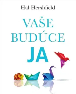 Motivačná literatúra - ostatné Vaše budúce ja - Hal Hershfield