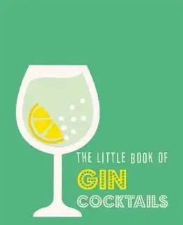 Pivo, whiskey, nápoje, kokteily The Little Book of Gin Cocktails