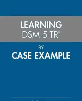 Psychiatria a psychológia Learning DSM-5-TR® by Case Example - Andrew E. Skodol,Michael B. First