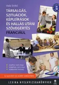 Učebnice a príručky Társalgás, szituációk, képleírások és hallás utáni szövegértés - Franciául (MP3 formátumú CD melléklettel) - Enikő Vida