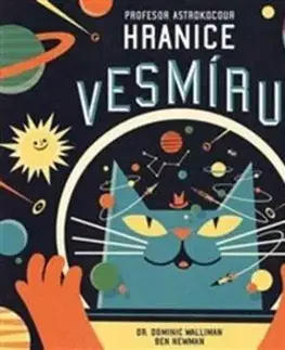 Vesmír Profesor Astrokocour: Hranice vesmíru - Dominic Walliman