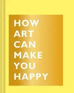 Umenie - ostatné How Art Can Make You Happy - Watson Payne Bridget